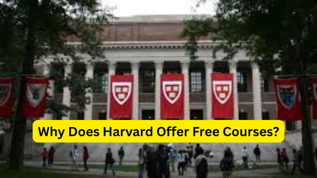 Why Does Harvard Offer Free Courses? 2 Why Does Harvard Offer Free Courses?